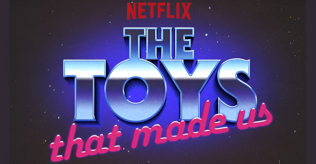 The Toys That Made Us